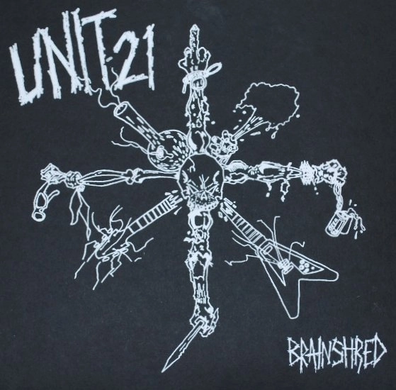 UNIT 21 / ユニットトゥエンティーワン / BRAINSHRED