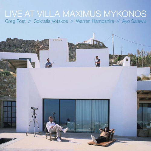 GREG FOAT / グレッグ・フォート / LIVE AT VILLA MAXIMUS, MYKONOS