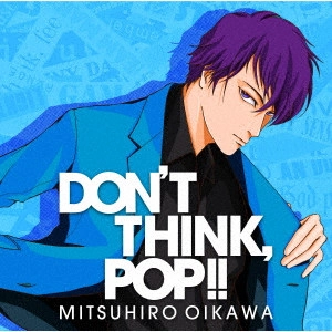 MITSUHIRO OIKAWA / 及川光博 / "DON'T THINK, POP!!"
