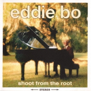 EDDIE BO / エディ・ボー / シュート・フロム・ザ・ルート