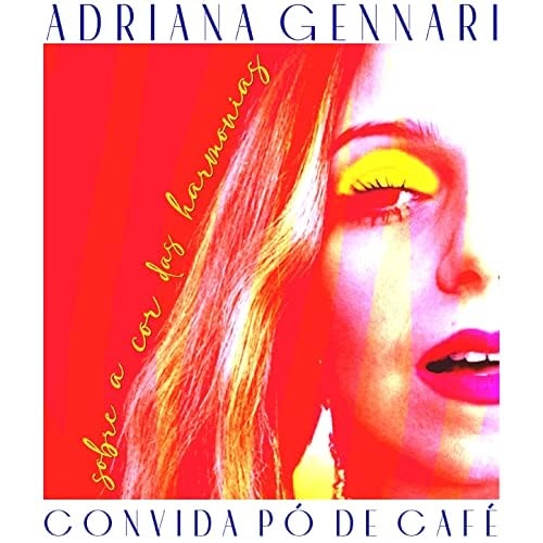 ADRIANA GENNARI / アドリアーナ・ジェナリ / SOBRE A COR DAS HARMONIAS