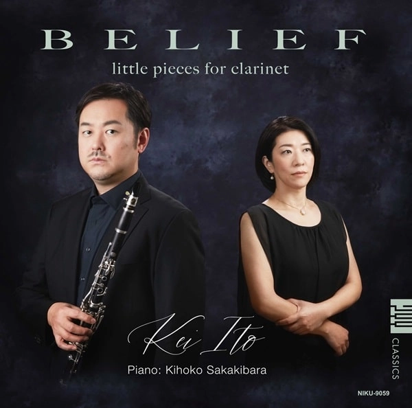 KEI ITO / 伊藤圭 / ビリーフ クラリネット小品集