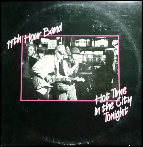11TH HOUR BAND / HOT TIME IN THE CITY TONIGHT