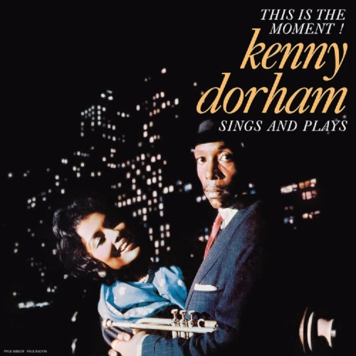 KENNY DORHAM / ケニー・ドーハム / THIS IS THE MOMENT: SINGS AND