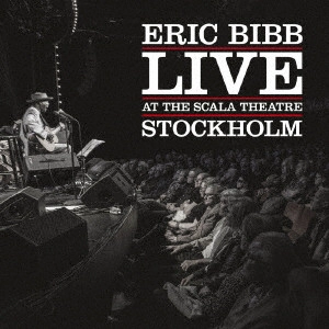 ERIC BIBB / エリック・ビブ / ライブ・アット・スカラ・シアター、ストックホルム