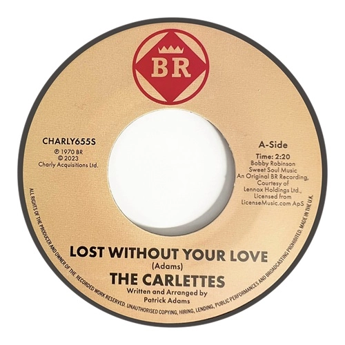 CARLETTES / LOST WITHOUT YOUR LOVE / I'M GETTING TIRED
