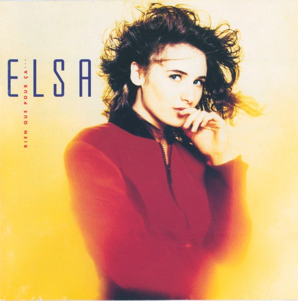 ELSA / エルザ / RIEN QUE POUR CA ...