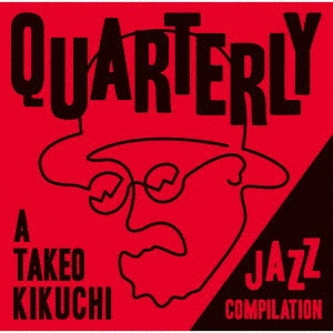 V.A. / オムニバス / QUARTERLY: A TAKEO KIKUCHI JAZZ COMPILATION