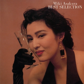 MIKI ASAKURA / 麻倉未稀 / BEST SELECTION（LABEL ON DEMAND）