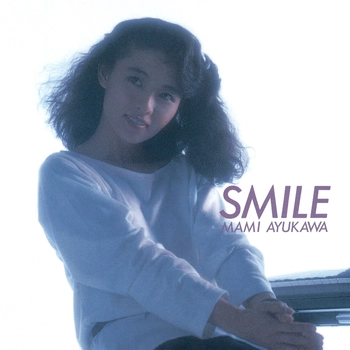 MAMI AYUKAWA / 鮎川麻弥 / SMILE（LABEL ON DEMAND）