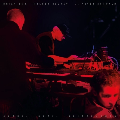 BRIAN ENO, HOLGER CZUKAY & J. PETER SCHWALM / ブライアン・イーノ、 ホルガー・シューカイ＆ J・ペーター・シュヴァルム / SUSHI. ROTI. REIBEKUCHEN: LIMITED DOUBLE VINYL