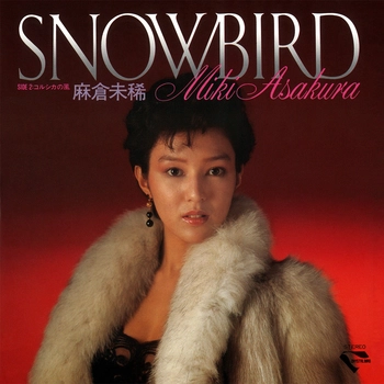 MIKI ASAKURA / 麻倉未稀 / SNOWBIRD（LABEL ON DEMAND）