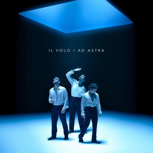 IL VOLO (VOCAL GROUP) / イル・ヴォーロ (VOCAL GROUP) / AD ASTRA (BLUE VINYL)