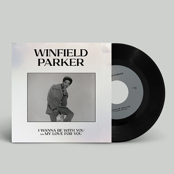 WINFIELD PARKER / I WANNA BE WITH YOU / MY LOVE FOR YOU