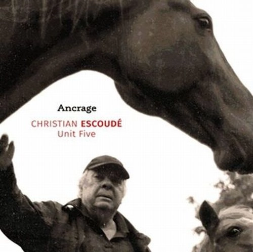 CHRISTIAN ESCOUDE / クリスチャン・エスクード / ANCRAGE