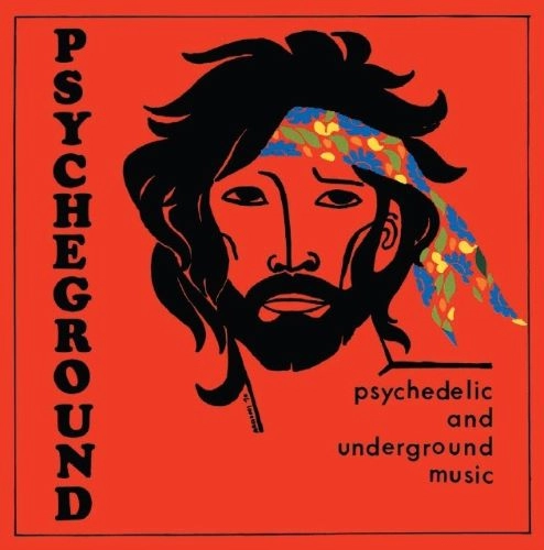 PSYCHEGROUND GROUP / サイケグラウンド・グループ / サイケデリック･アンド･アンダーグラウンド･ミュージック / PSYCHEDELIC AND UNDERGROUND MUSIC