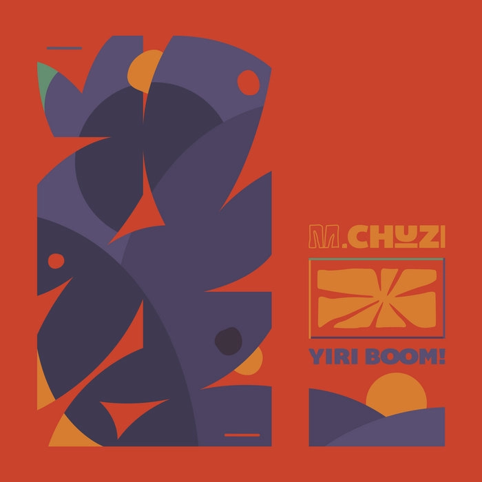 M.CHUZI / YIRI BOOM!