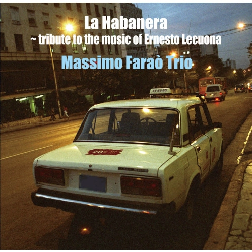 MASSIMO FARAO / マッシモ・ファラオ / 哀愁のハバナ / LA HABANERA - TRIBUTE TO THE MUSIC OF ERNESTO LECUONA