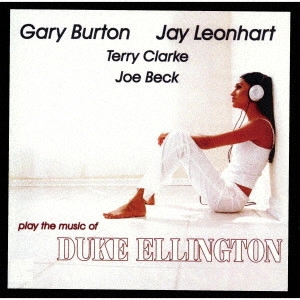 GARY BURTON / ゲイリー・バートン / プレイ・ザ・ミュージック・オブ・デューク・エリントン / PLAY THE MUSIC OF DUKE ELLINGTON