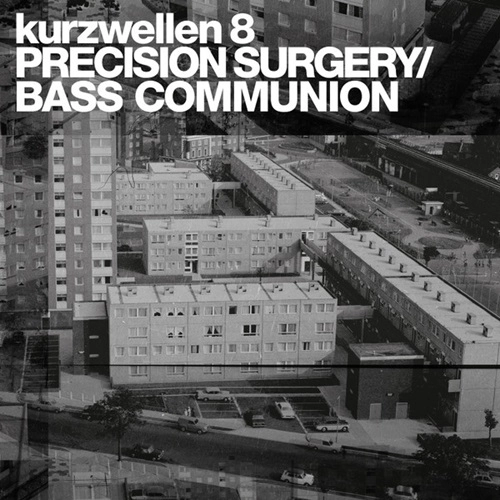 PRECISION SURGERY / BASS COMMUNION / PRECISION SURGERY/BASS COMMUNION / KURZWELLEN 8