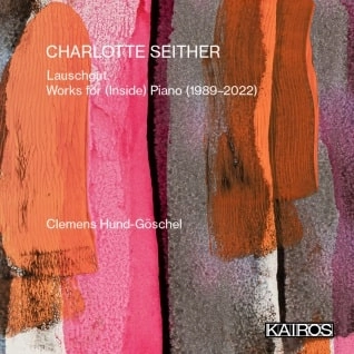 CLEMENS HUND-GOSCHEL / クレメンス・フント=ゴシェル / SEITHER:LAUSCHGUT WORKS FOR (INSIDE)PIANO