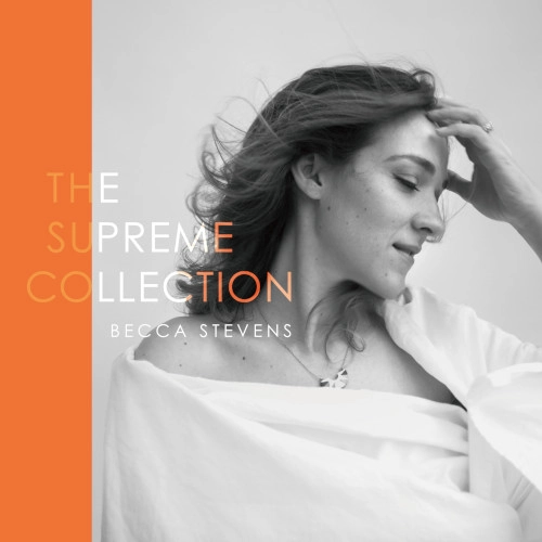 BECCA STEVENS / ベッカ・スティーヴンス / シュプリーム・コレクション
