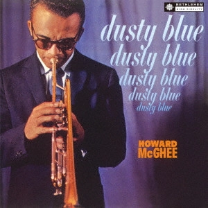 HOWARD MCGHEE / ハワード・マギー / ダスティ・ブルー(2024年リマスター盤) / DUSTY BLUE