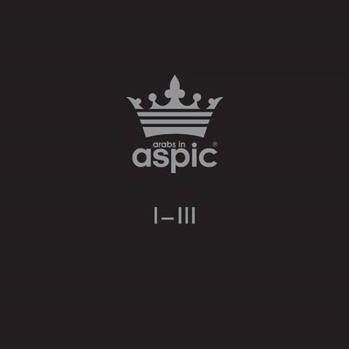 ARABS IN ASPIC / I-III: LIMITED 3LP BOX