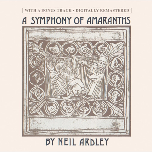 NEIL ARDLEY / ニール・アードレイ / SYMPHONY OF AMARANTHS