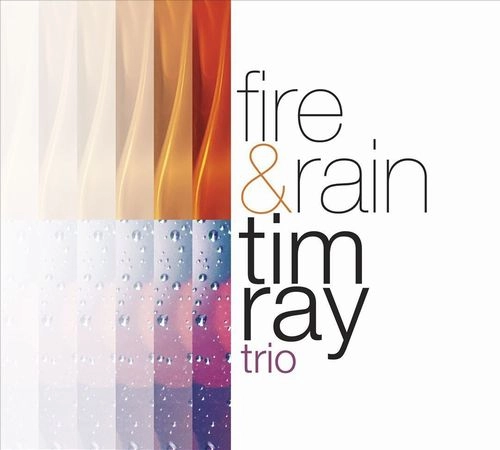 TIM RAY / FIRE & RAIN