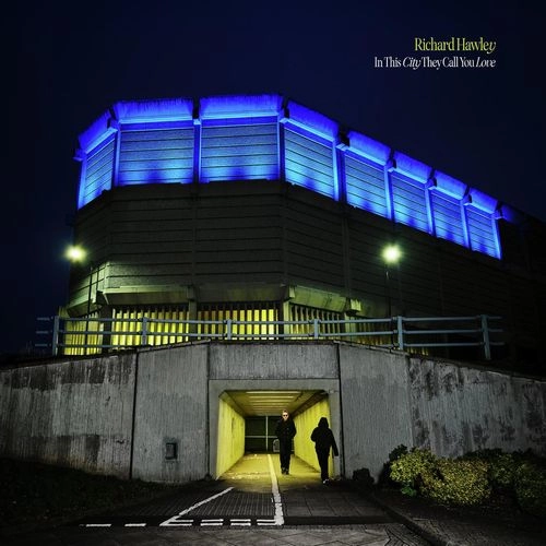 RICHARD HAWLEY / リチャード・ホーリー / IN THIS CITY THEY CALL YOU LOVE