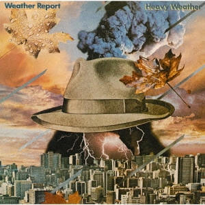 WEATHER REPORT / ウェザー・リポート / HEAVY WEATHER / ヘヴィー・ウェザー