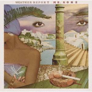 WEATHER REPORT / ウェザー・リポート / MR. GONE / ミスター・ゴーン