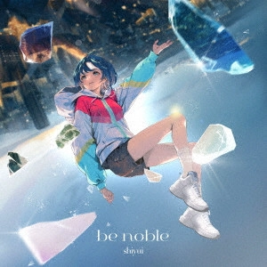 SHIYUI / シユイ / be noble