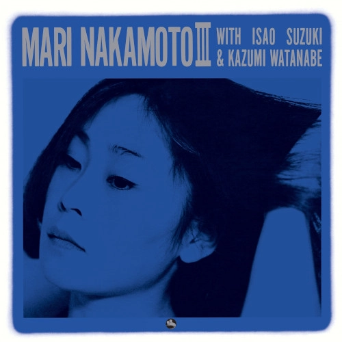 MARI NAKAMOTO / 中本マリ / マリ･ナカモトⅢ（SACDハイブリッド） / MARI NAKAMOTO 3