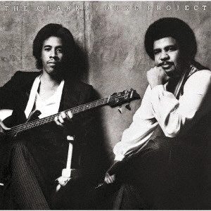 STANLEY CLARKE & GEORGE DUKE / スタンリー・クラーク&ジョージ・デューク / クラーク/デューク・プロジェクト / CLARKE/DUKE PROJECT