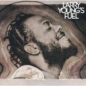 LARRY YOUNG / ラリー・ヤング / ラリー・ヤングズ・フューエル / LARRY YOUNG'S FUEL