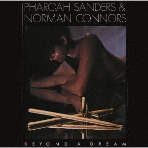 PHAROAH SANDERS / ファラオ・サンダース / ビヨンド・ア・ドリーム / BEYOND A DREAM