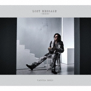 TATSUYA ISHII / 石井竜也 / LOST MESSAGE -CHAOS- / LOST MESSAGE ~CHAOS~