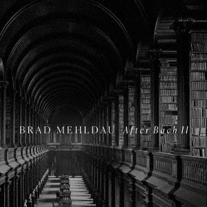 BRAD MEHLDAU / ブラッド・メルドー / アフター・バッハII(SHM-CD) / AFTER BACH 2