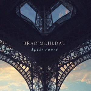 BRAD MEHLDAU / ブラッド・メルドー / アプレ・フォーレ(SHM-CD) / APRES FAURE