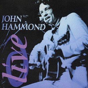 JOHN HAMMOND / ジョン・ハモンド / ライヴ!