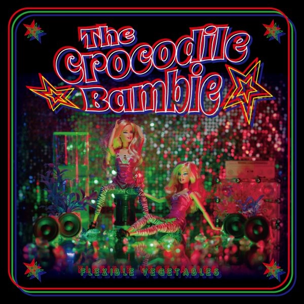 CROCODILE BAMBIE / クロコダイル・バンビ / フレキシブル･ベジタブルズ / FLEXIBLE VEGETABLES