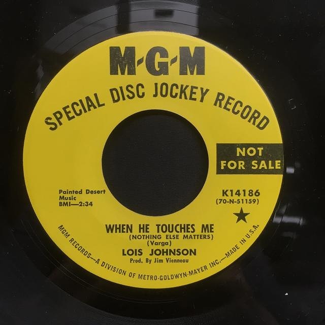 LOIS JOHNSON / WHEN HE TOUCHES ME (NOTHING ELSE MATTERS)