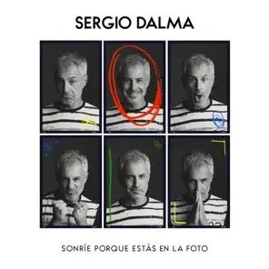 SERGIO DALMA / セルヒオ・ダルマ / SONRIE PORQUE ESTAS EN LA FOTO