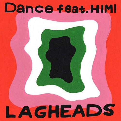 LAGHEADS / DANCE FEAT. HIMI / DANCE FEAT. HIMI-HIKARU ARATA REMIX / DANCE FEAT. HIMI