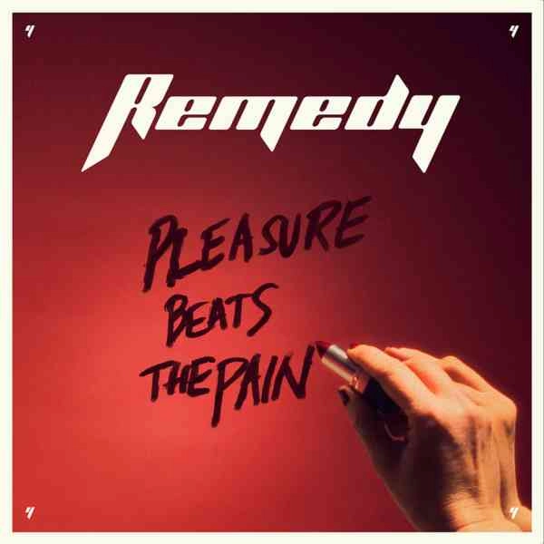 REMEDY (from SWE) / レメディ (from SWE) / PLEASURE BEATS THE PAIN / プレジャー･ビーツ･ザ･ペイン