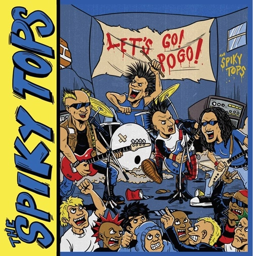 THE SPIKY TOPS / LET'S GO! POGO! 7"