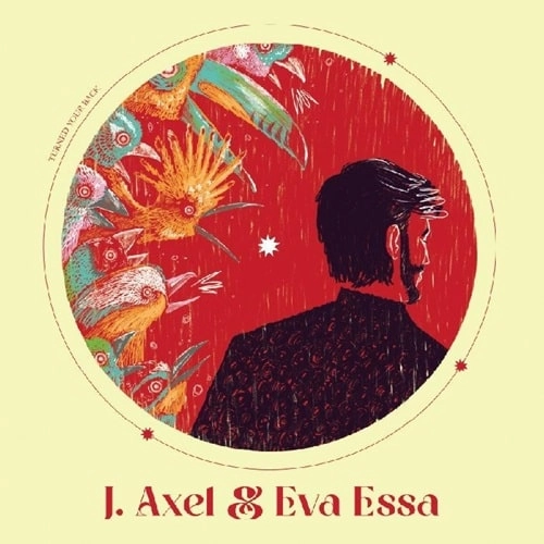 J AXEL / EVA ESSA / TURNED YOUR BACK (FEAT ATJAZZ REMIX) (12")