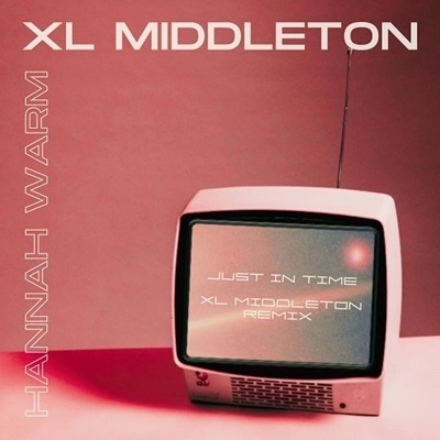 Hannah Warm / ハナ・ウォーム / JUST IN TIME（XL MIDDLETON REMIX） / JUST IN TIME / JUST IN TIME (XL MIDDLETON REMIX) / JUST IN TIME